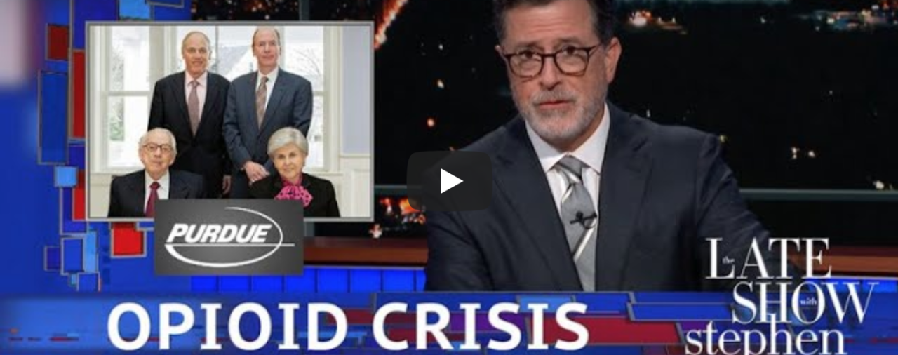 Big Pharma's Sackler Family Linked To America's Opioid Crisis - Stephen Colbert Video